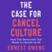 The Case for Cancel Culture