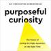 Purposeful Curiosity