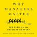 Why Managers Matter: The Perils of the Bossless Company