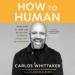 How to Human