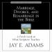 Marriage, Divorce, and Remarriage in the Bible