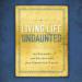 Living Life Undaunted