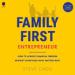 The Family-First Entrepreneur