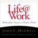 Life at Work: Marketplace Success for People of Faith