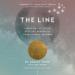 The Line: A New Way of Living with the Wisdom of Your Akashic Records