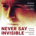Never Say Invisible