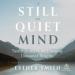 A Still and Quiet Mind