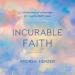 Incurable Faith