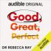Good, Great, Perfect