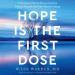 Hope Is the First Dose