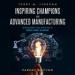 Inspiring Champions in Advanced Manufacturing