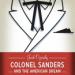 Colonel Sanders and the American Dream