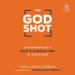 The God Shot: 100 Snapshots of God's Character in Scripture