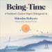 Being-Time: A Practitioner's Guide to Dogen's Shobogenzo Uji