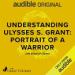 Understanding Ulysses S. Grant