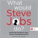 What Would Steve Jobs Do?