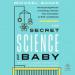 The Secret Science of Baby