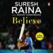 Believe: What Life and Cricket Taught Me