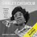 Shirley Chisholm: Champion of Black Feminist Power Politics