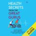 Health Secrets from the Great Gurus