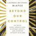 Beyond Our Control
