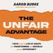 The Unfair Advantage