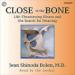 Close to the Bone
