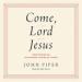 Come, Lord Jesus