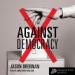 Against Democracy