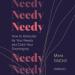 Needy: How to Advocate for Your Needs and Claim Your Sovereignty