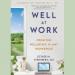 Well at Work: Creating Wellbeing in Any Workspace