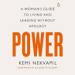 Power: A Woman's Guide to Living and Leading Without Apology