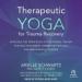Therapeutic Yoga for Trauma Recovery