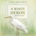 A White Heron and Other Stories