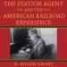 The Station Agent and the American Railroad Experience