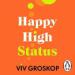 Happy High Status: How to Be Effortlessly Confident