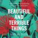 Beautiful and Terrible Things