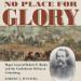 No Place for Glory