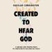 Created to Hear God