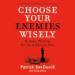 Choose Your Enemies Wisely