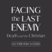 Facing the Last Enemy: Death and the Christian