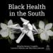Black Health in the South