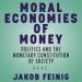 Moral Economies of Money