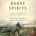 Agave Spirits: The Past, Present, and Future of Mezcals