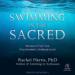 Swimming in the Sacred