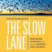The Slow Lane