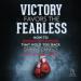 Victory Favors the Fearless