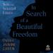 In Search of a Beautiful Freedom