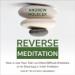 Reverse Meditation