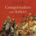 Conquistadors and Aztecs
